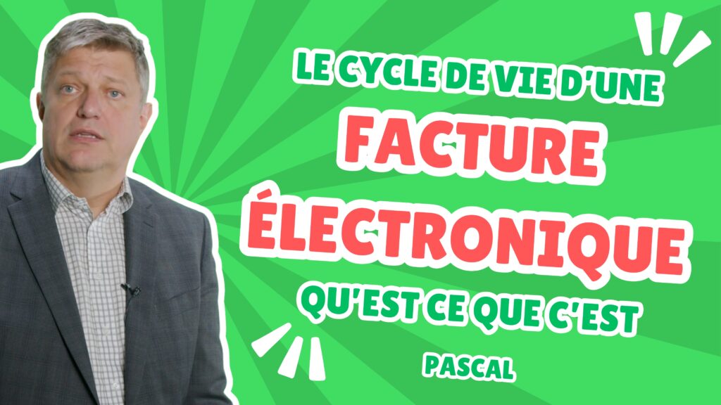 Le cycle de vie d’une facture électronique, qu’est-ce que c’est ?